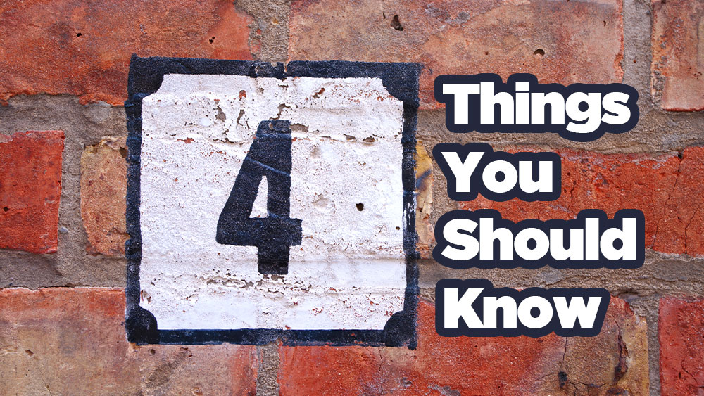 4 Things You Should Know