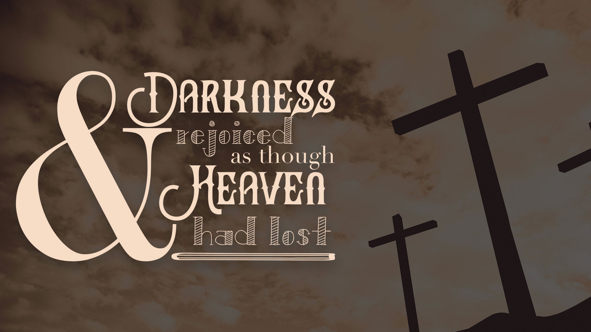 And Darkness Rejoiced…