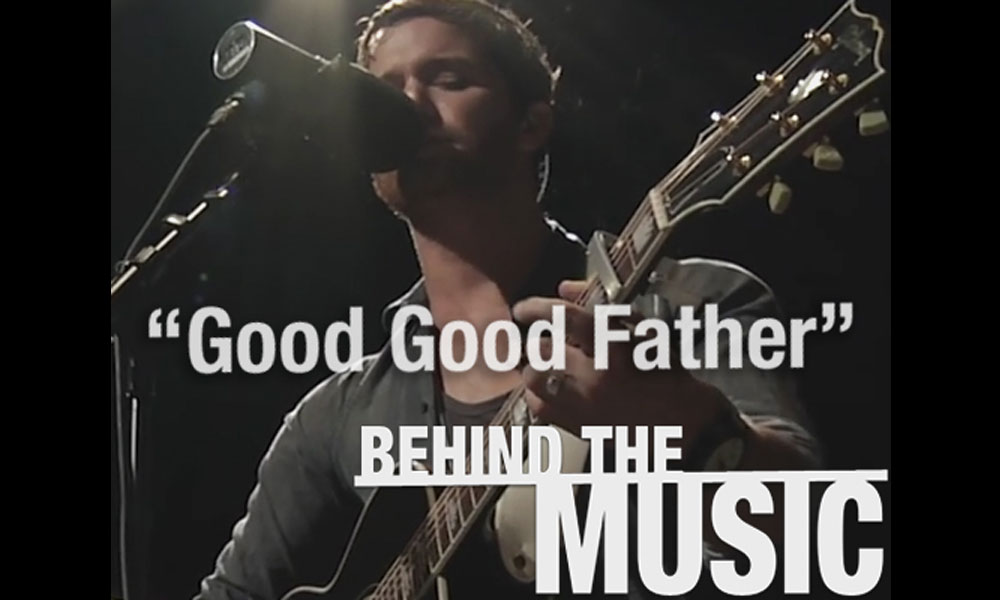 Behind the Music: Good Good Father