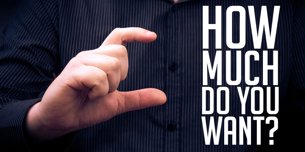 How Much Do You Want?