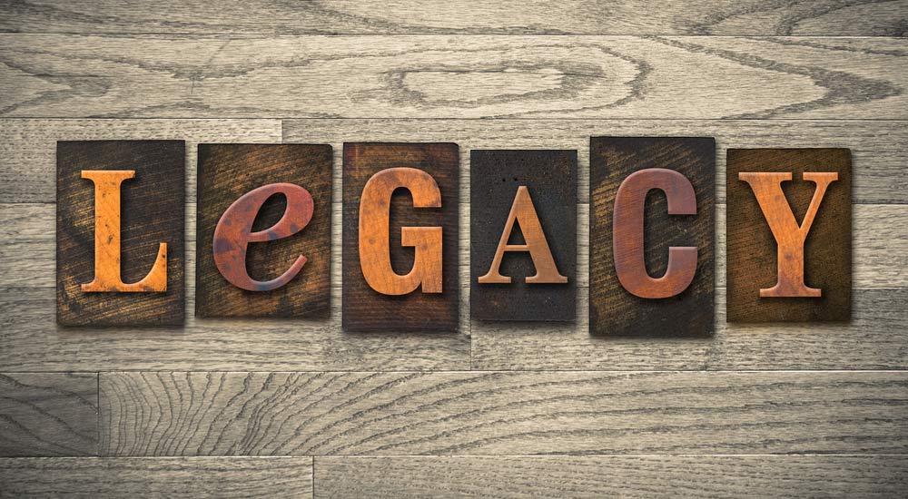Legacy: What Are You Leaving?