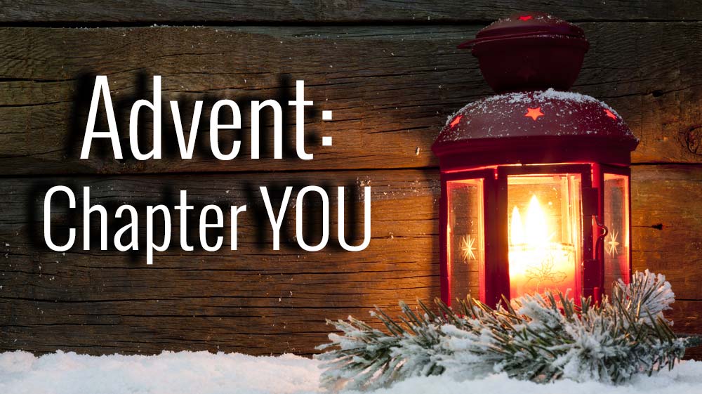 Advent: Chapter YOU