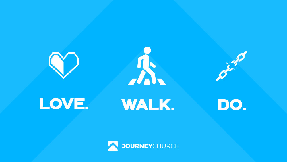 Love. Walk. Do.