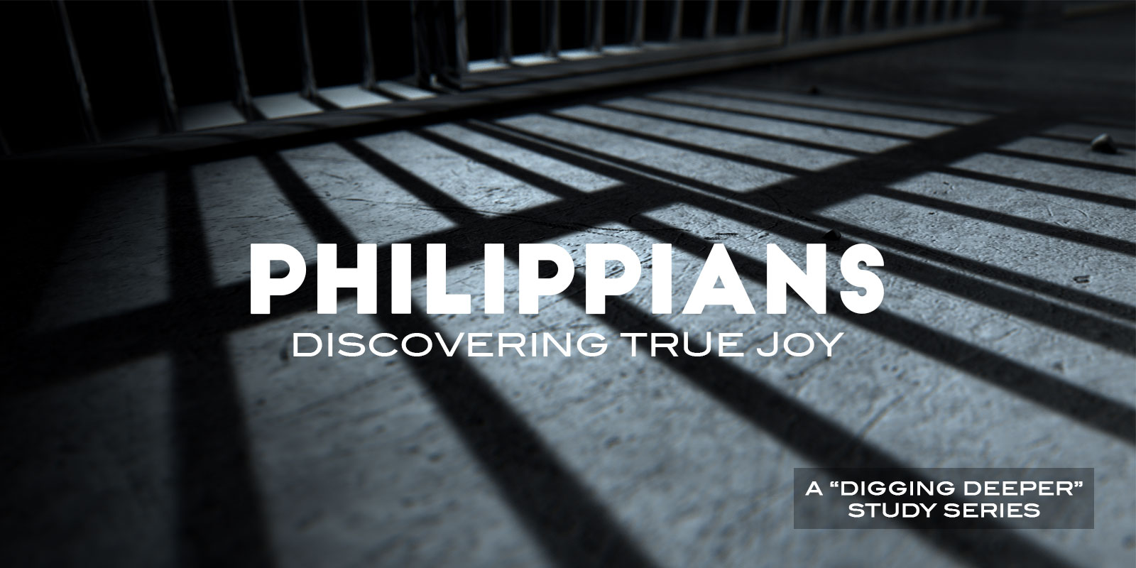Philippians: Discovering True Joy