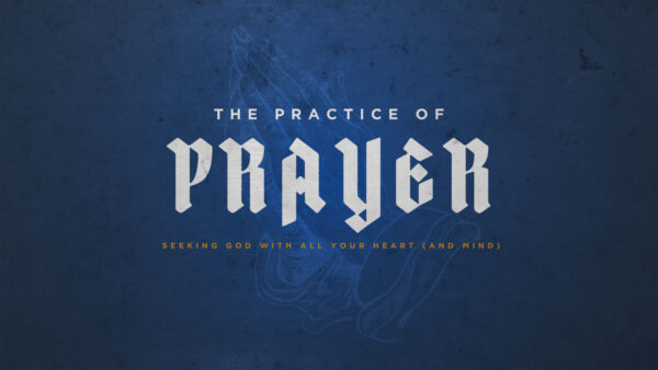 The Practice of Prayer