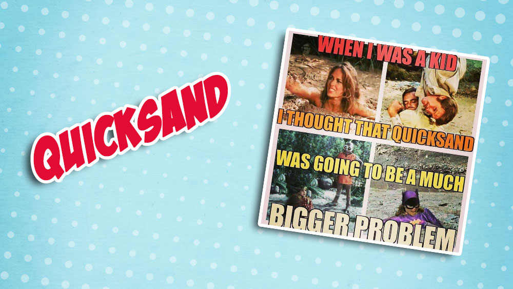 Quicksand